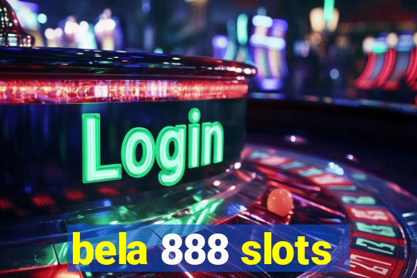 bela 888 slots